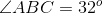 \angle ABC=32^{o}
