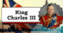 " King Charles III. Reading "