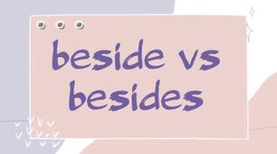 BESIDE vs BESIDES