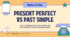 Past Simple vs Present Perfect