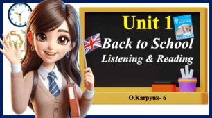 Презентація " Back to School. Listening and Reading. Unit 1, Lesson 3 "