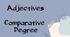 Grammar. Comparative Degree of Adjectives