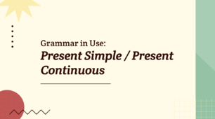 Grammar in Use: Present Simple / Present Continuous