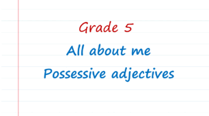 Prepare 5. All about me. Possessive adjectives. Робочий аркуш
