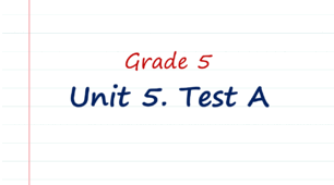 Prepare 5. Unit 5. Test A