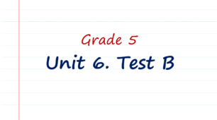 Prepare 5. Unit 6. Test B