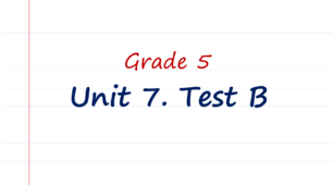 Prepare 5. Unit 7. Test B