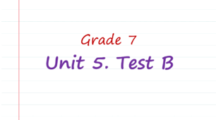 Prepare 7. Unit 5. Test B