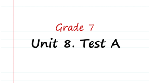 Prepare 7. Unit 8. Test A