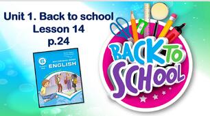 Презентація до уроку у 6 класі "Unit 1. Back to school. Lesson 14 p.24"