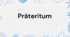 Презентація та тренування Präteritum