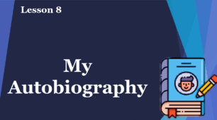 Form 9. Lesson 8. My autobiography.
