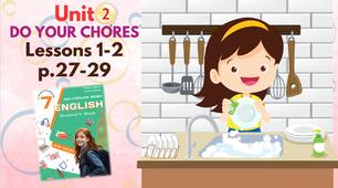 Презентація до уроків 1-2 в 7 класі "Unit 2. DO YOUR CHORES Lessons 1-2 p.27-29" (до підручника Карп'юк 2024)