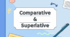 Презентація з англійської мови на тему "Comparative and Superlative Adjectives"