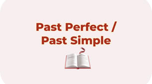 Past Simple / Past Perfect