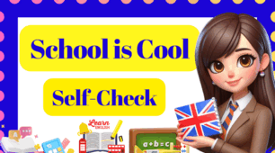 Test. Self-Check "School is Cool! "