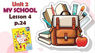 Презентація до уроку 4 у 1 класі "Unit 2. MY SCHOOL Lesson 4, p.24" (до підручника О.Карп'юк)