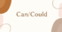 Can/Could