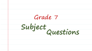 Grade 7. Subject questions
