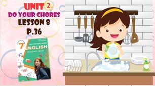 Презентація до уроку 8 в 7 класі "Unit 2. DO YOUR CHORES Lesson 8 p.36" (до підручника Карп'юк 2024)
