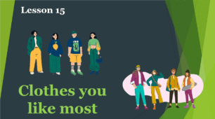 Form 9. Lesson 15. Clothes You Like Most.