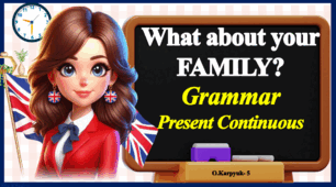 Презентація "What about your family?" Grammar. Present Continuous. Unit 2. Lesson 4