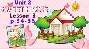 Презентація для 3 класу до 3 уроку "Unit 2. SWEET HOME" с.34-35 (до підручника О.Карп'юк)