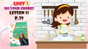 Презентація до уроку 11 в 7 класі "Unit 2. DO YOUR CHORES Lesson 11 p.39" (до підручника Карп'юк 2024)