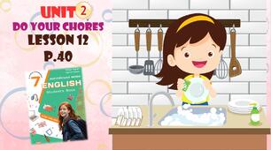Презентація до уроку 12 в 7 класі "Unit 2. DO YOUR CHORES Lesson 12 p.40" (до підручника Карп'юк 2024)