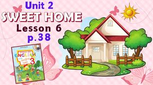 Презентація для 3 класу до 6 уроку "Unit 2. SWEET HOME" с.38 (до підручника О.Карп'юк)