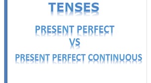 Present Perfect vs Present Perfect Continuous.