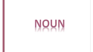 Noun Presentation + exercises