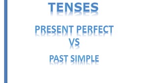 Present Perfect vs Past Simple