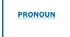 Pronoun