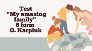 Test "My amazing family" 6 form O. Karpiuk NUS 