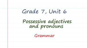 Prepare 7. Possessive adjectives and pronouns