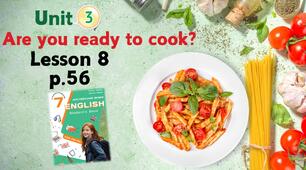 Презентація до уроку 8 в 7 класі "Unit 3. Are you ready to cook? Lesson 8 p.56" (до підручника Карп'юк 2024)