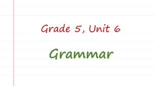 Prepare 5. Unit 6. Grammar