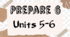 Prepare 6. Units 5-6.