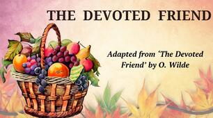 "The devoted friend". Читання до с.54-55 (підручник авт. О.Карп'юк)
