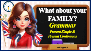 Презентація "What about your family?" Grammar. Present Simple & Continuous. Unit 2. Lesson 7