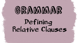 Grammar. Defining Relative Clauses