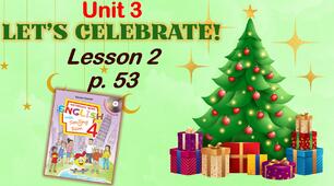 Презентація для 4 класу до 2 уроку "Unit 3. Let's celebrate!" с.53 (до підручника О.Карп'юк)