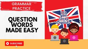 5-Minute English: Question Words Made Easy.Grammar Practice