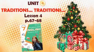 Презентація до уроку 4 в 7 класі "Unit 4. Traditions... Traditions... Lesson 4 p.67-68" (до підручника Карп'юк 2024)