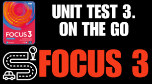 Focus 3. Unit 3. On the go. UNIT Test (Dictation, Listening, Reading, Use of English)