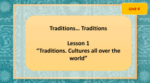 Form 7 NUS (Karpiuk) Unit 4 "Traditions… Traditions" Lesson 1 (презентація)