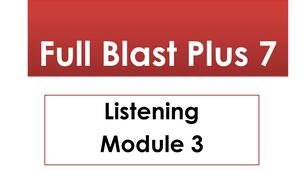 Form 7. Listening Comprehension. Modules 3 & 4. Term 1 (Full Blast Plus 7)
