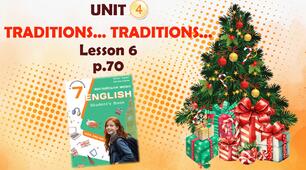 Презентація до уроку 6 в 7 класі "Unit 4. Traditions... Traditions... Lesson 6 p.70" (до підручника Карп'юк 2024)
