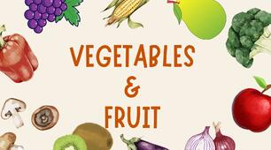 VEGETABLES & Fruit
